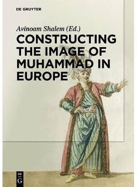 预订 Constructing the Image of Muhammad in Europe 在欧洲构建穆罕默德的形象: 9783110300826