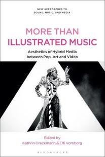 Art More Music Illustrated Pop and between Than Media Hybrid 9781501381232 Video Aesthetics 预订
