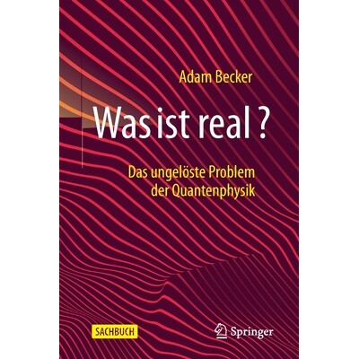预订 Becker, Was ist real? 贝克尔，什么是真实的？: 9783662625415
