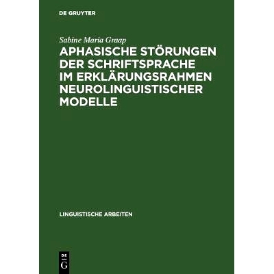 预订 Aphasische Störungen der Schriftsprache im Erklärungsrahmen neurolinguistischer Modelle: 9783484303843