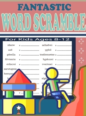 预订 Fantastic Word Scramble For Kids Ages 8-12: Fun and Educational Word Scramble Puzzles to Improve Spelling, Vocabula