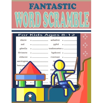 预订 Fantastic Word Scramble For Kids Ages 8-12: Fun and Educational Word Scramble Puzzles to Improve Spelling, Vocabula