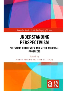预订 Understanding Perspectivism (Open Access): Scientific Challenges and Methodological Prospects 理解透视主义（路径开