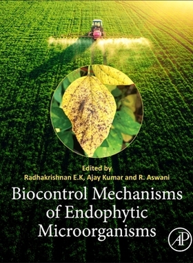 【预订】Biocontrol Mechanisms of Endophytic Microorganisms 9780323884785
