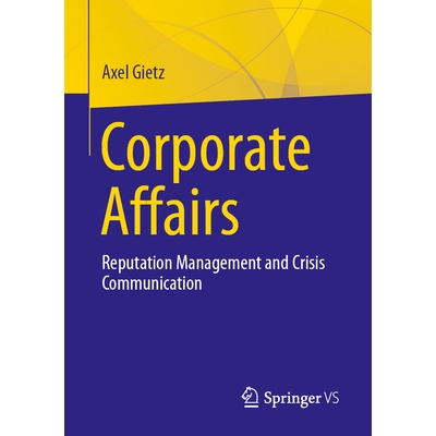 预订 Corporate Affairs: Reputation Management and Crisis Communication 公司事务：声誉管理与危机沟通: 9783658483869