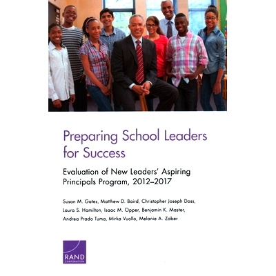预订 Preparing School Leaders for Success: Evaluation of New Leaders’ Aspiring Principals Program, 2012-2017: 978197740