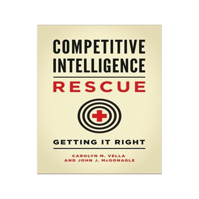 [预订]Competitive Intelligence Rescue: Getting It Right 9781440851605
