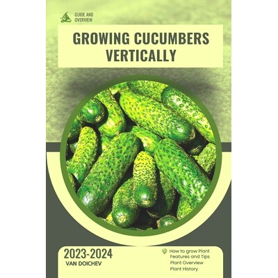 预订 Growing Cucumbers Vertically: Guide and overview: 9798876586896