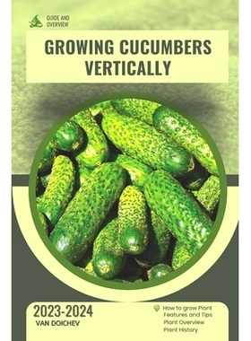 预订 Growing Cucumbers Vertically: Guide and overview: 9798876586896
