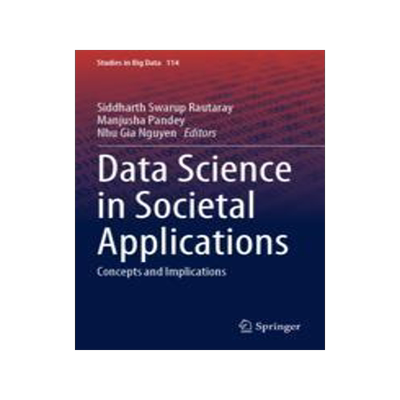 [预订]Data Science in Societal Applications: Concepts and Implications 9789811951565
