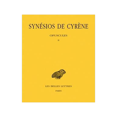 [预订]Synésios de Cyrène, Vol. 5. Opuscules II 9782251005478