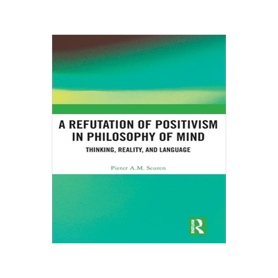 [预订]A Refutation of Positivism in Philosophy of Mind 9781032493688