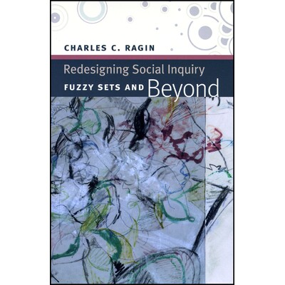 预订 Redesigning Social Inquiry: Fuzzy Sets and Beyond 重新设计社会调查：模糊集及其他: 9780226702735