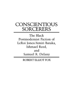 预订 Conscientious Sorcerers: The Black Postmodernist Fiction of LeRoi Jones/Amiri Baraka, Ishmael Reed, and Samuel R. D