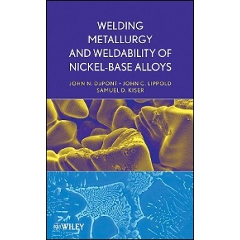 预订 Welding Metallurgy and Weldability of Nickel-Base Alloys 镍基合金的焊接冶金学与可焊性: 9780470087145