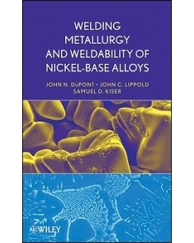 预订 Welding Metallurgy and Weldability of Nickel-Base Alloys 镍基合金的焊接冶金学与可焊性: 9780470087145