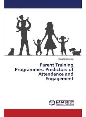 预订 Parent Training Programmes: Predictors of Attendance and Engagement 家长培训课程：出席和参与的预测: 9783659684999