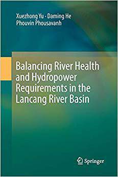 【预售】Balancing River Health and Hydropower Requirements in the Lancang River Basin