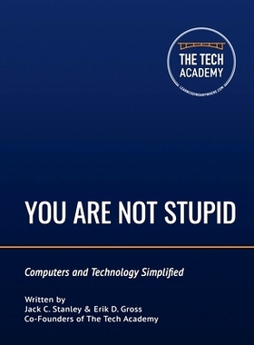 预订 You Are Not Stupid: Computers and Technology Simplified: 9780997326499