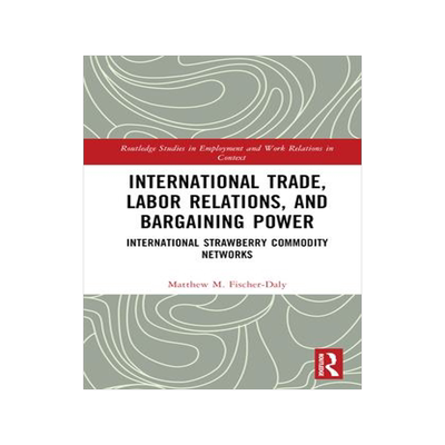 [预订]International Trade, Labor Relations, and Bargaining Power 9781032360232