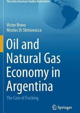 预订 Oil and Natural Gas Economy in Argentina: The case of Fracking