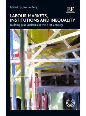 预订 Labour Markets, Institutions and Inequality: Building Just Societies in the 21St Century 劳动力市场，机构和不平等：