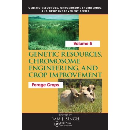 预订 Genetic Resources, Chromosome Engineering, and Crop Improvement: Forage Crops, Vol 5 遗传资源、染色体工程与作物改良