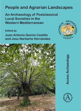 预订 People and Agrarian Landscapes: An Archaeology of Postclassical Local Societies in the Western Mediterranean 人与农