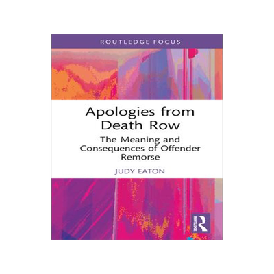 [预订]Apologies from Death Row: The Meaning and Consequences of Offender Remorse 9781032471792