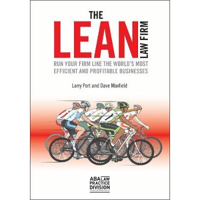 预订 The Lean Law Firm: Run Your Firm Like the World’s Most Efficient and Profitable Businesses 精益律师事务所：让您的