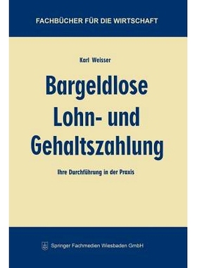 预订 Bargeldlose Lohn- und Gehaltszahlung: Ihre Durchführung in der Praxis: 9783663127604