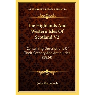 Scenery Highlands Isles Western 预订 Scotland Their Antiquities Descriptions And Containing 1824 The