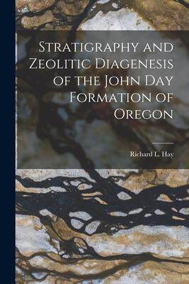 [预订]Stratigraphy and Zeolitic Diagenesis of the John Day Formation of Oregon 9781014470386
