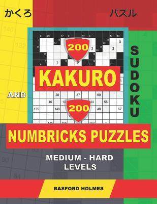 [预订]200 Kakuro sudoku and 200 Numbricks puzzles medium - hard levels.: Kakuro 10x10 + 11x11 + 12x12 + 13 9781070625317