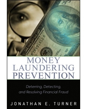 预订 Money Laundering Prevention: Deterring, Detecting, And Resolving Financial Fraud 防止洗钱活动：阻止、侦查与防治金融