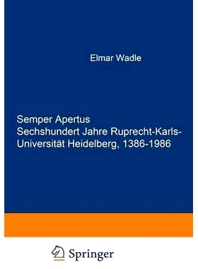 预订 Semper Apertus. Sechshundert Jahre Ruprecht-Karls- Universität Heidelberg, 1386-1986: Band 1: Mittelalter und frü