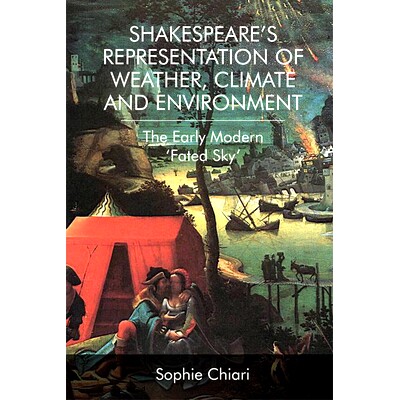 预订 Shakespeare’s Representation of Weather, Climate and Environment: The Early Modern ’fated Sky’: 9781474442527