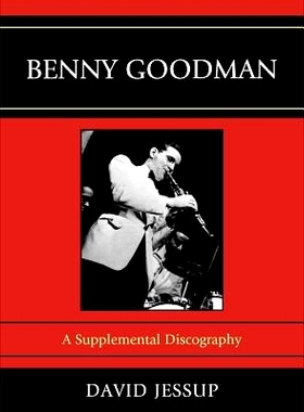 预订 Benny Goodman: A Supplemental Discography: 9780810876859