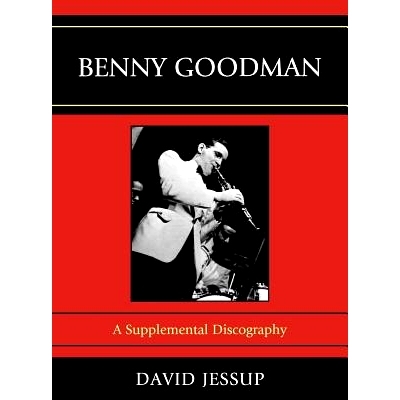 预订 Benny Goodman: A Supplemental Discography: 9780810876859