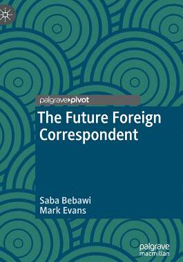 【预订】The Future Foreign Correspondent