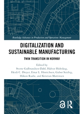 预订 Digitalization and Sustainable Manufacturing: Twin Transition in Norway 数字化与可持续制造：挪威的双重转型: 9781032