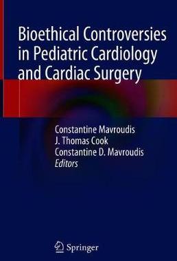 【预订】Bioethical Controversies in Pediatric Cardiology and Cardiac Surgery