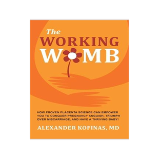 [预订]The Working Womb: How proven placenta science can empower you to conquer pregnancy anguish, triumph  9780982373477
