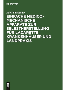 预订 Einfache medico-mechanische Apparate zur Selbstherstellung für Lazarette, Krankenhäuser und Landpraxis: 978311108