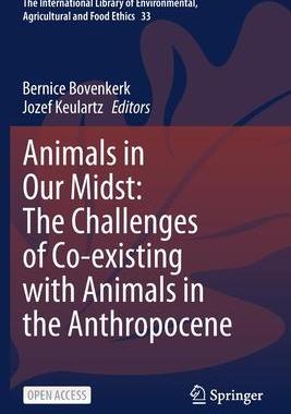 [预订]Animals in Our Midst: The Challenges of Co-Existing with Animals in the Anthropocene 9783030635251