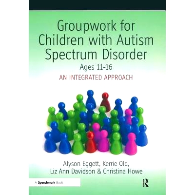 预订 Groupwork for Children with Autism Spectrum Disorder Ages 11-16: An Integrated Approach: 9780863885952