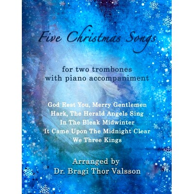预订 Five Christmas Songs - two Trombones with Piano accompaniment: duets for two trombones: 9798326012449