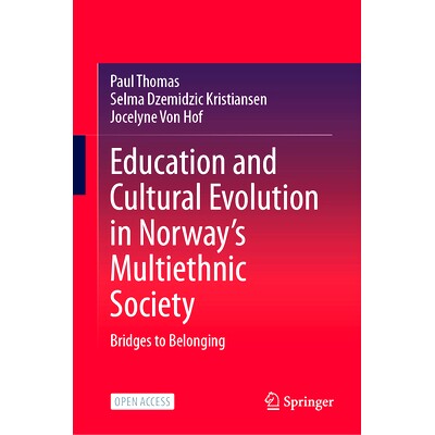 预订 Education and Cultural Evolution in Norway’s Multiethnic Society: Bridges to Belonging: 9783031890178