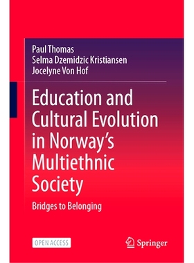 预订 Education and Cultural Evolution in Norway’s Multiethnic Society: Bridges to Belonging: 9783031890178