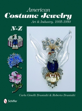 美国服饰珠宝 ：艺术与工业，卷1 英文原版 精装艺术画册 American Costume Jewelry: Art & Industry, 1935-1950, N-Z